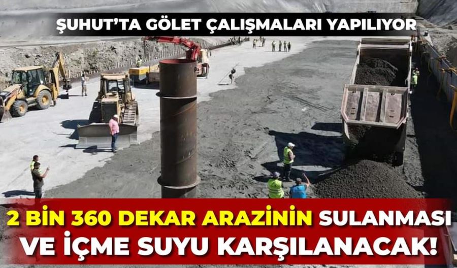 Şuhut Başören Tekke Kavaklı Göletinde çalışmalar devam ediyor