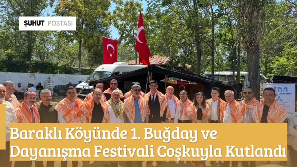 Baraklı Köyünde 1. Buğday ve Dayanışma Festivali Coşkuyla Kutlandı 