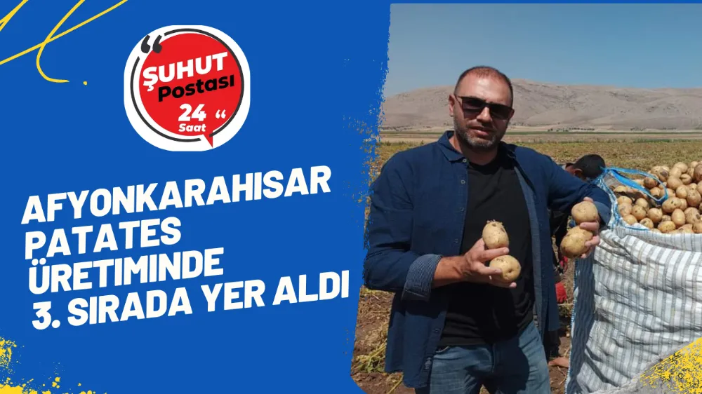 Afyonkarahisar Patates Üretiminde 3. Sırada Yer Aldı