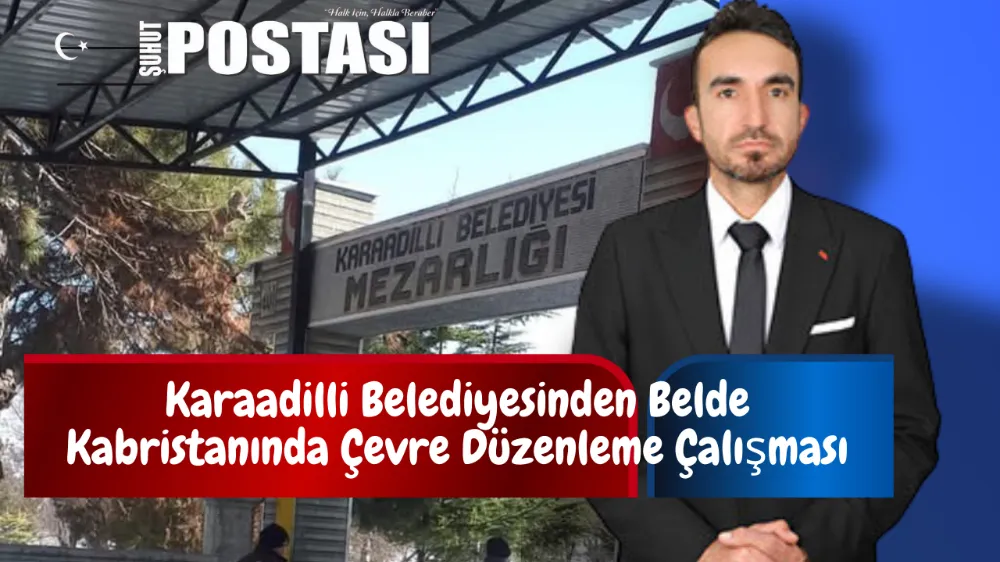 Karaadilli Belediyesinden Belde Kabristanında Çevre Düzenleme Çalışması