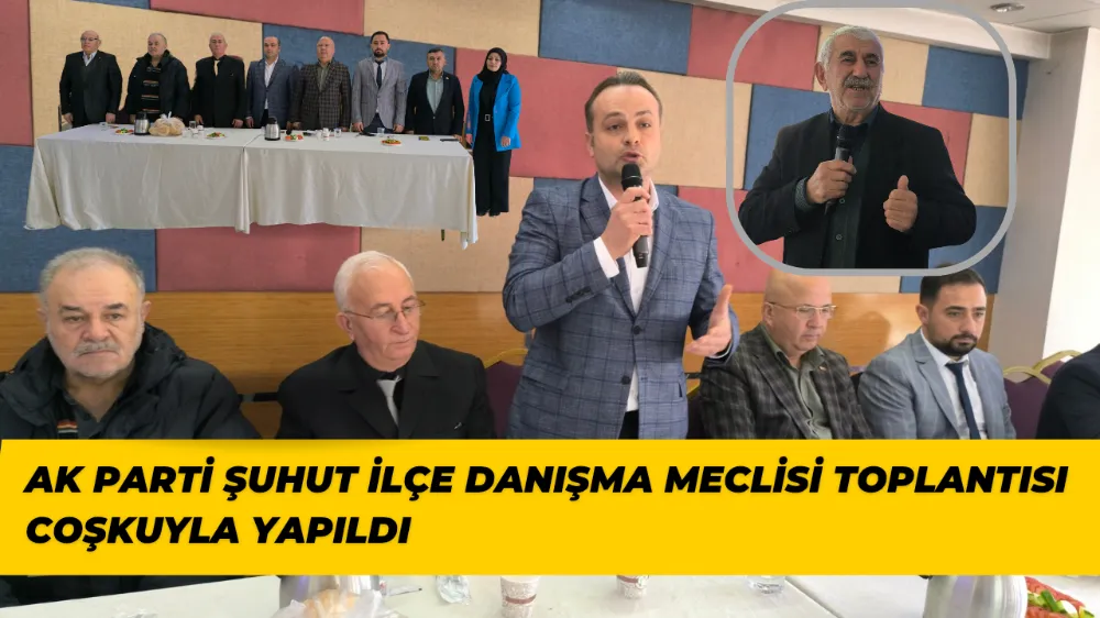 AK Parti Şuhut İlçe Danışma Meclisi Toplantısına Yoğun Katılım